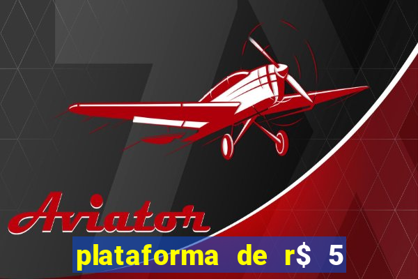 plataforma de r$ 5 para jogar